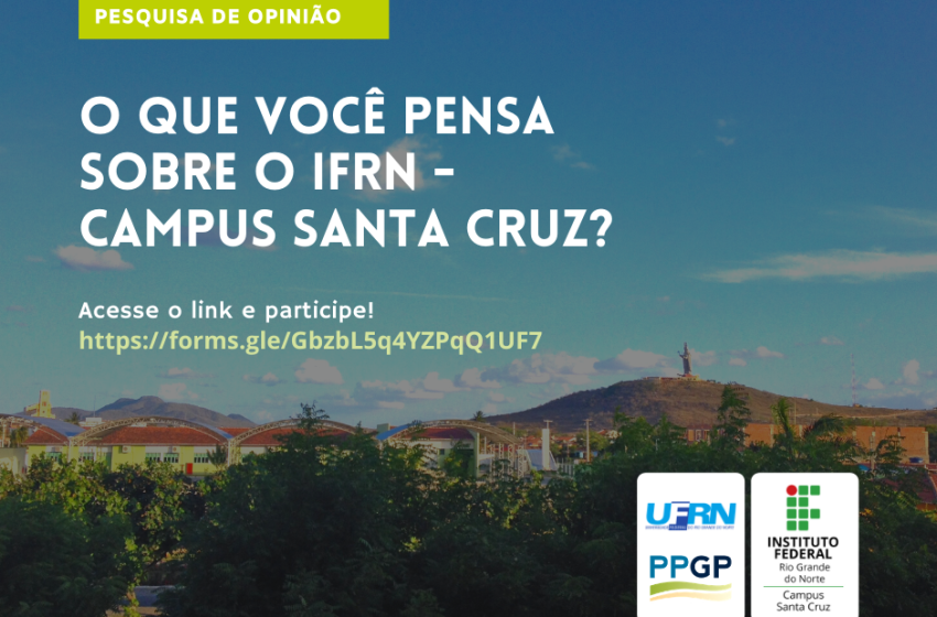  Pesquisa de mestrado quer saber a opinião da população sobre o IFRN Santa Cruz