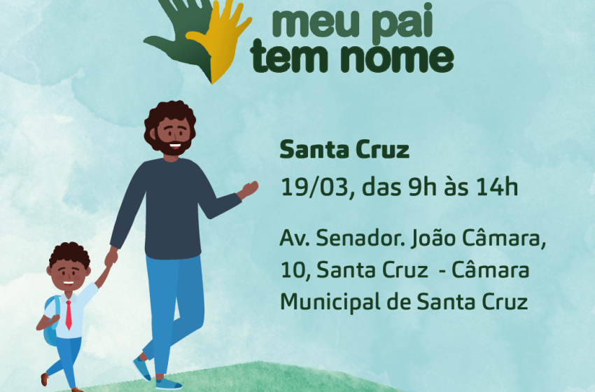  Mutirão “Meu pai tem nome” chega ao município de Santa Cruz neste sábado (19)